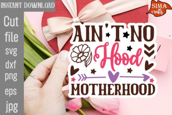 Ain't No Hood Motherhood SVG Cut File
