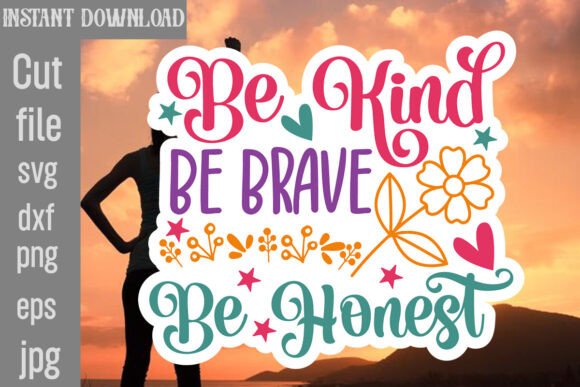 Be Kind Be Brave Be Honest SVG Cut File