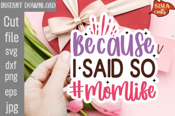 Because I Said So Momlife SVG Cut File