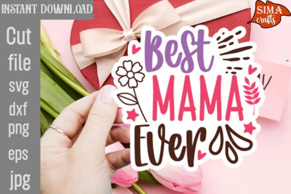 Best Mama Ever SVG Cut File
