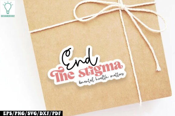 End the Stigma Mental Health Matters: Graphics and Crafts