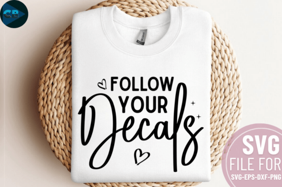 Follow Your Decals SVG Design: Graphics & Crafts Made Simple