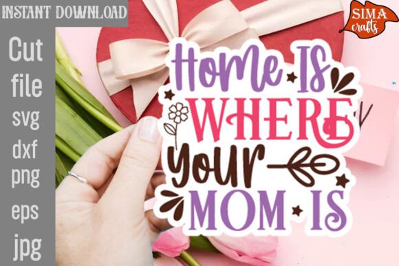 Home is Where Your Mom is SVG Graphics