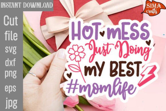 Hot Mess Just Doing My Best Momlife SVG