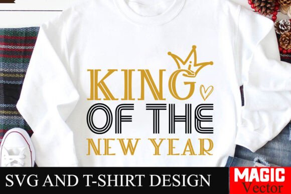 King of the New Year SVG Cut File: Graphics for T-Shirt Designs