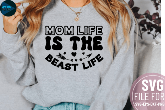 Mom Life is the Beast Life SVG Design