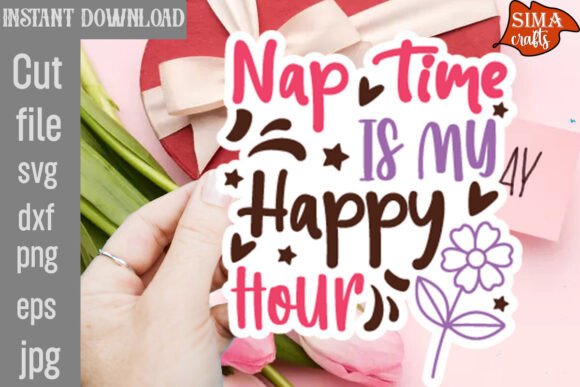 Nap Time is My Happy Hour SVG Cut File